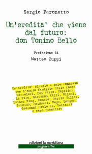 Title: Un'eredit che viene dal futuro: don Tonino Bello, Author: Sergio Paronetto