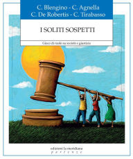 Title: I soliti sospetti: Gioco di ruolo su società e giustizia, Author: Cecilia Blengino