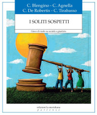 Title: I soliti sospetti: Gioco di ruolo su societ e giustizia, Author: Cecilia Blengino