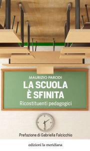 Title: La scuola è sfinita: Ricostituenti pedagogici, Author: maurizio Parodi