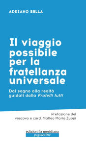 Title: Il viaggio possibile per la fratellanza universale, Author: Adriano Sella