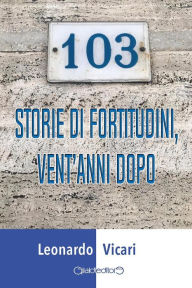 Title: 103 storie di fortitudini, vent'anni dopo, Author: Leonardo Vicari