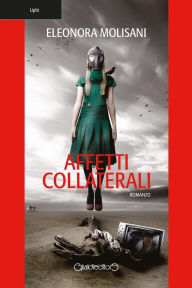 Title: Affetti collaterali, Author: Eleonora Molisani