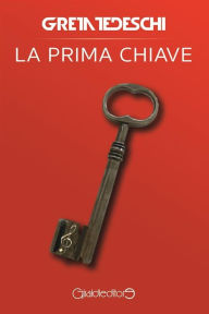 Title: La prima chiave, Author: Greta Tedeschi