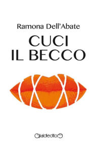Title: Cuci il becco, Author: Ramona Dell'Abate
