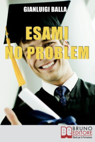 Title: Esami No Problem, Author: Gianluca Balla