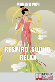 Title: Respiro, Suono, Relax, Author: Moreno Papi