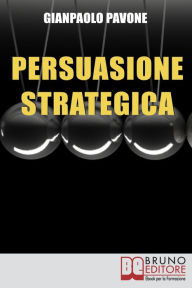 Title: Persuasione Strategica, Author: Gianpaolo Pavone