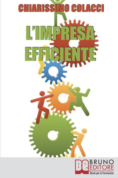 L'Impresa Efficiente. Strategie per Ottimizzare le Risorse e la Qualità dei Prodotti Aziendali. (Ebook Italiano - Anteprima Gratis): Strategie per Ottimizzare le Risorse e la Qualità dei Prodotti Aziendali