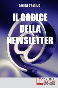 Title: Il Codice Della Newsletter, Author: Daniele D'Ausilio