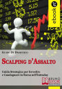 Alternative view 2 of Scalping d'Assalto: Guida Strategica per Investire e Guadagnare in Borsa nell'Intraday