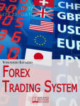 Alternative view 1 of Forex Trading System: Come Realizzare un Sistema Automatico per Guadagnare Denaro in Borsa