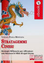 Alternative view 2 of Stratagemmi Cinesi. Strategie Millenarie per Affrontare con Successo le Sfide di ogni Giorno. (Ebook Italiano - Anteprima Gratis): Strategie Millenarie per Affrontare con Successo le Sfide di ogni Giorno