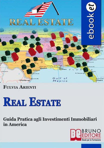 Real Estate. Guida Pratica agli Investimenti Immobiliari in America. (Ebook Italiano - Anteprima Gratis): Guida Pratica agli Investimenti Immobiliari in America