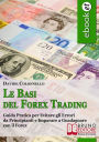 Alternative view 2 of Le Basi del Forex Trading. Guida Pratica per Evitare gli Errori da Principianti e Imparare a Guadagnare con il Forex. (Ebook Italiano - Anteprima Gratis): Guida Pratica per Evitare gli Errori da Principianti e Imparare a Guadagnare con il Forex