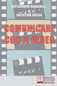 Title: Comunicare con il Video, Author: Alessandro Bandinelli & Valentina Zaggia