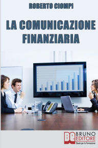 Title: La comunicazione finanziaria, Author: Roberto ciompi