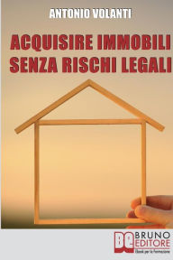 Title: Acquisire immobili: Trucchi e Strategie per l'Individuazione degli Immobili, la Raccolta delle Informazioni e l'Acquisizione Professionale, Author: Mario Tempesta