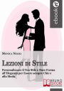 Alternative view 2 of Lezioni di Stile. Personalizzare il Tuo Stile e Dare Forma all'Eleganza per Essere sempre Chic e alla Moda. (Ebook Italiano - Anteprima Gratis): Personalizzare il Tuo Stile e Dare Forma all'Eleganza per Essere sempre Chic e alla Moda