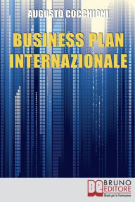 Title: Business Plan Internazionale. Come Redigere un Piano Strategico per Portare l'Azienda sui Mercati Esteri. (Ebook Italiano - Anteprima Gratis): Come Redigere un Piano Strategico per Portare l'Azienda sui Mercati Esteri, Author: AUGUSTO COCCHIONI