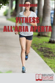 Title: Fitness all'Aria Aperta, Author: MAURO IORIO
