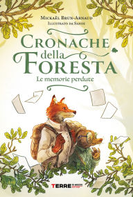 Title: Cronache della foresta. Le memorie perdute, Author: Mickaël Brun-Arnaud