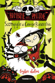 Title: Le bambine della palude. Scompiglio a Campo Ranocchia, Author: Taylor Dolan