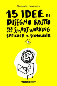 Title: 15 idee di Disegno Brutto per uno smart working efficace e stimolante, Author: Alessandro Bonaccorsi