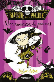 Title: Le bambine della palude. Una vacanza da paura!, Author: Taylor Dolan