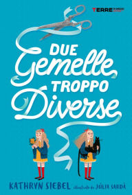 Title: Due gemelle troppo diverse, Author: Kathryn Siebel