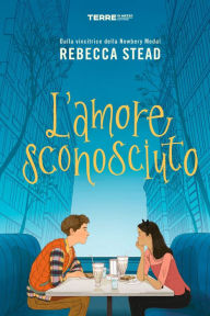 Title: L'amore sconosciuto, Author: Rebecca Stead