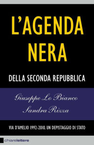 Title: L'agenda nera: Della seconda repubblica, Author: Giuseppe Lo Bianco