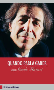 Title: Quando parla Gaber, Author: Guido Harari