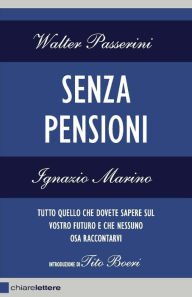 Title: Senza pensioni, Author: Walter Passerini
