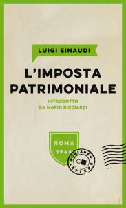 Title: L'imposta patrimoniale, Author: Luigi Einaudi