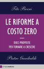 Le riforme a costo zero: Dieci proposte per tornare a crescere