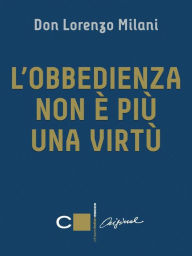 Title: L'obbedienza non è più una virtù, Author: Lorenzo Milani