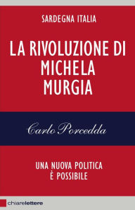 Title: La rivoluzione di Michela Murgia: Una nuova politica è possibile, Author: Carlo Porcedda