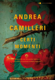 Title: Certi momenti, Author: Andrea Camilleri