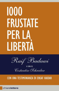 Title: 1000 frustate per la libertà, Author: Raif Badawi