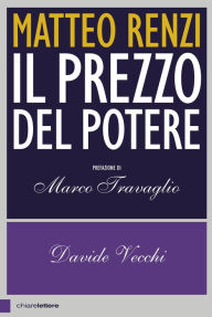 Title: Matteo Renzi. Il prezzo del potere, Author: Davide Vecchi