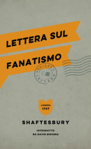 Title: Lettera sul fanatismo, Author: Shaftesbury