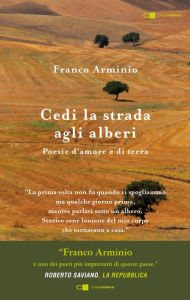 Title: Cedi la strada agli alberi, Author: Franco Arminio