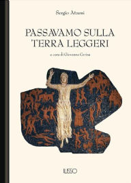 Title: Passavamo sulla terra leggeri, Author: Sergio Atzeni