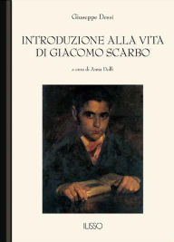 Title: Introduzione alla vita di Giacomo Scarbo, Author: Giuseppe Dessi