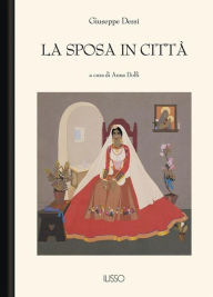 Title: La sposa in città, Author: Giuseppe Dessì