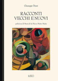 Title: Racconti vecchi e nuovi, Author: Giuseppe Dessì