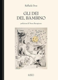 Title: Gli dei del bambino, Author: Raffaela Dore