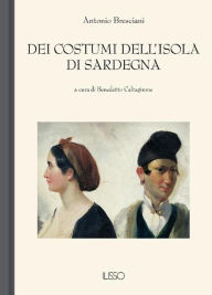 Title: Dei costumi dell'isola di Sardegna, Author: Antonio Bresciani