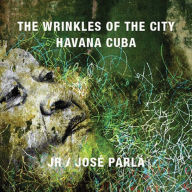 Title: JR & José Parlá: Wrinkles of the City, Havana, Cuba, Author: Jeffrey Deitch